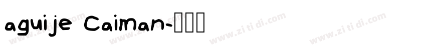 aguije Caiman字体转换